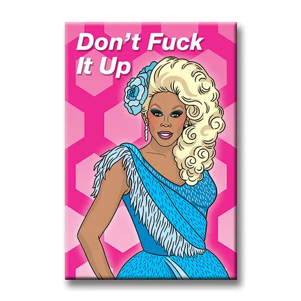 Drag Don’t F*ck it up Magnet