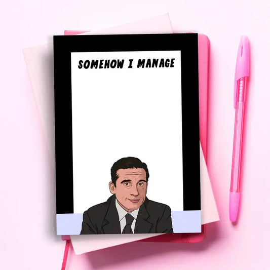 Michael Scott "Somehow I Manage" Notepad