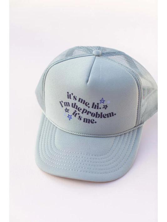 Taylor "It's Me I'm the Problem" Trucker Hat Cap