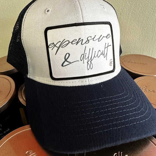 Expensive and Difficult Trucker Hat