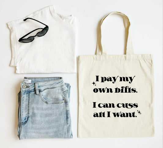 I Pay My Own Bills Tote Bag