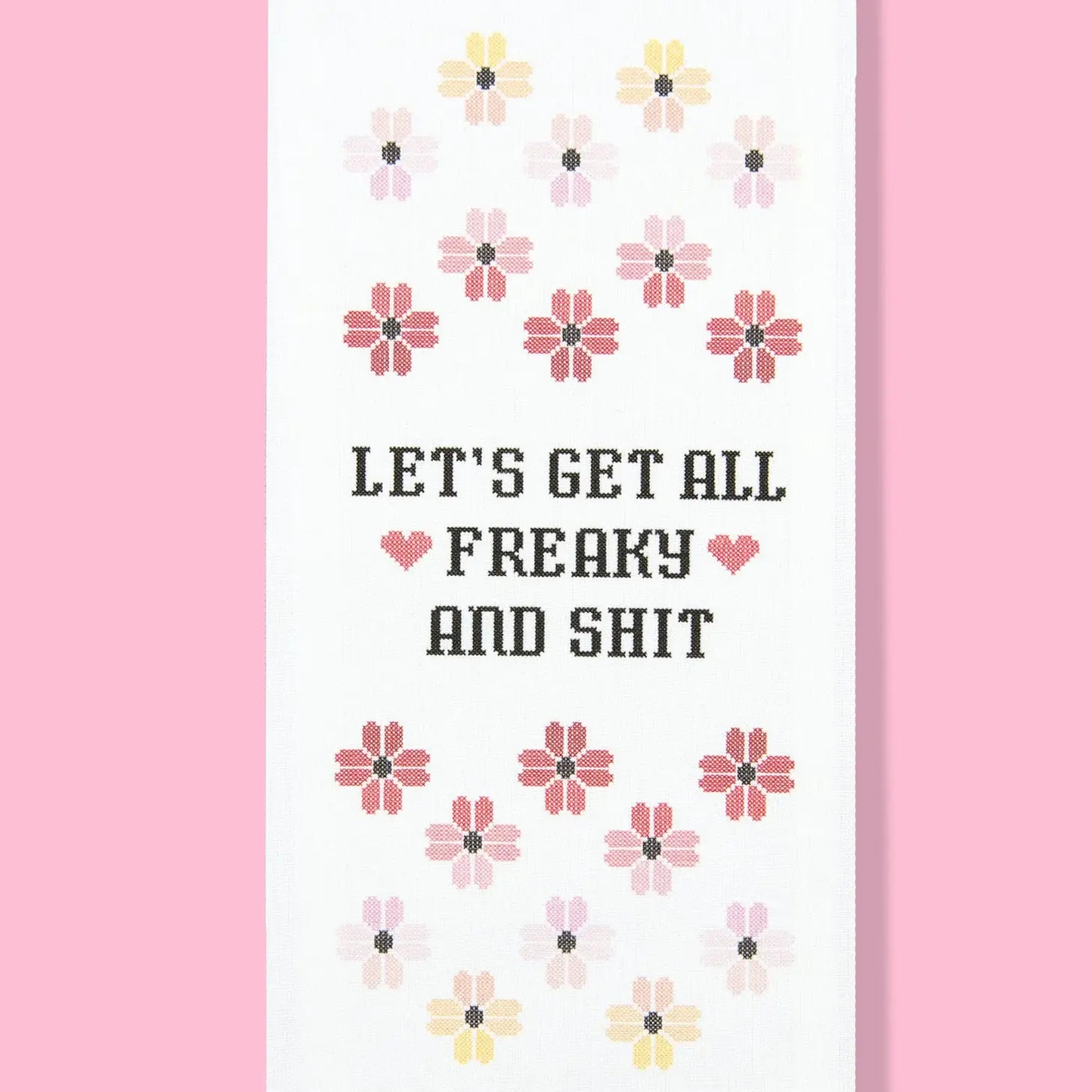 Let's Get All Freaky Kitchen Towel