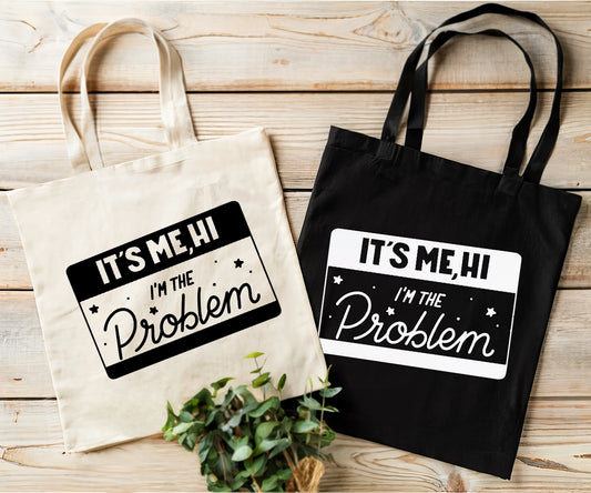 It's Me. Hi. I'm the Problem, It's Me Tote Bag