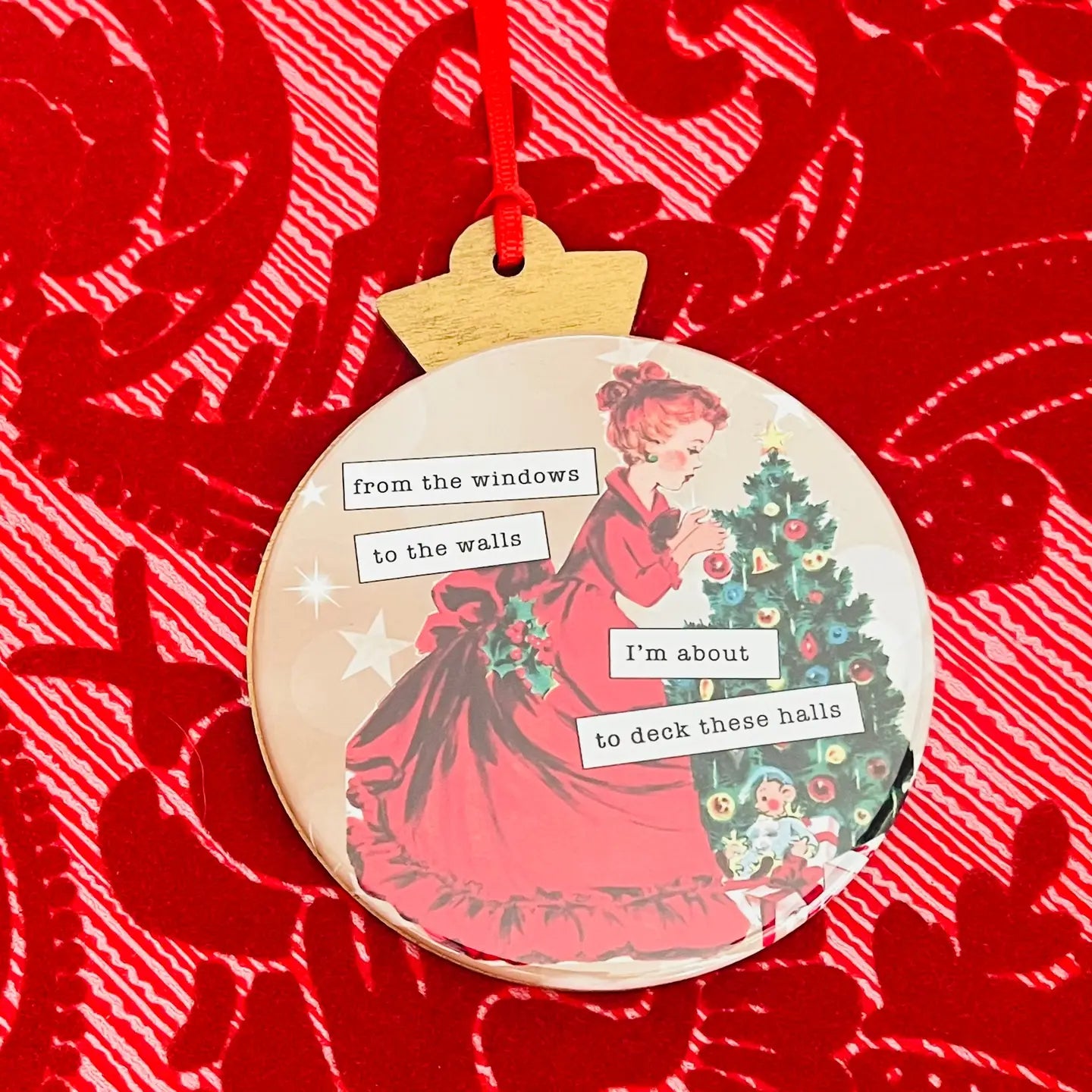 I'm About To Deck These Halls Christmas Ornament