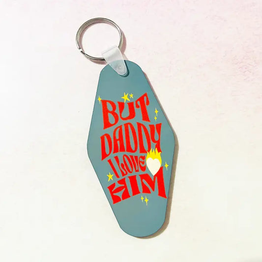 But Daddy I Love Him Motel Style Keychain