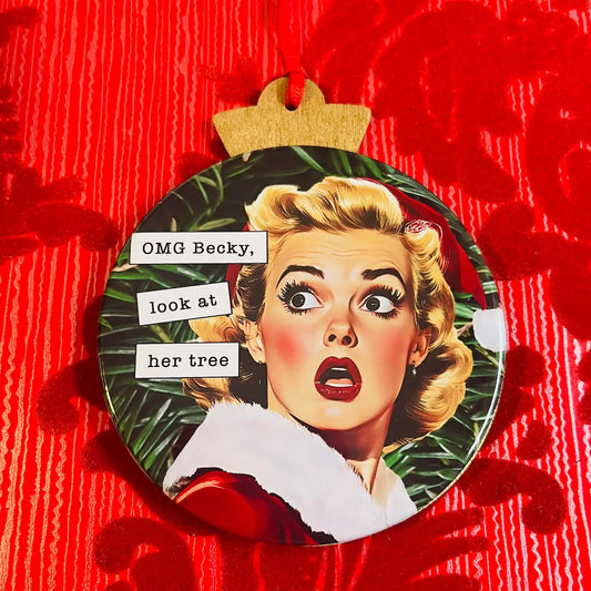 Omg Becky, Look At Her Tree Christmas Ornament