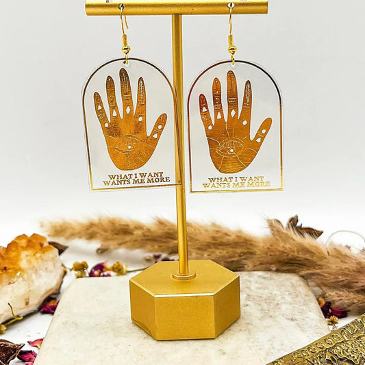 Affirmation Earrings What I Want Wants Me More