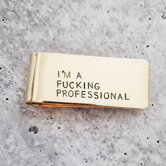 I'M A FUCKING PROFESSIONAL Money Clip
