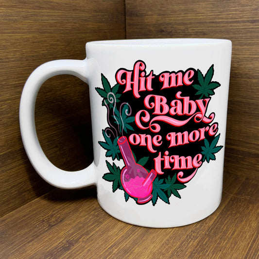 Hit Me Baby ... Mug