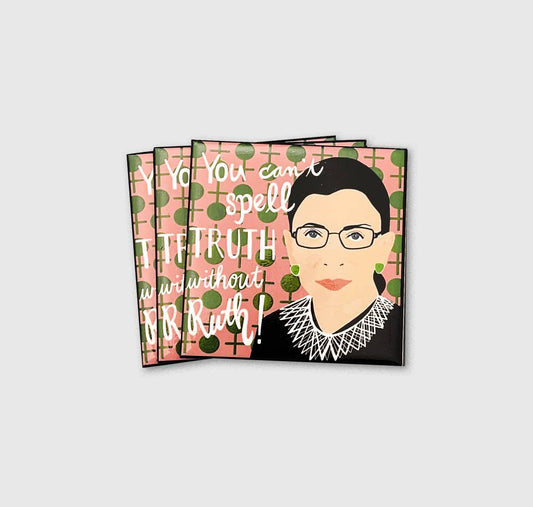 "RBG" You can't spell Truth Magnet