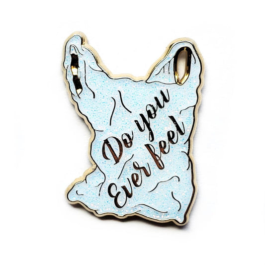 "Do You Ever Feel" Katy Enamel Pin