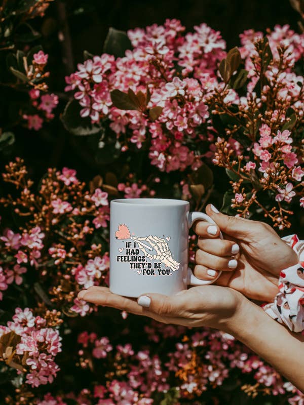If I Had Feelings, They'd Be For You Valentine's Mug