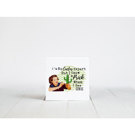 Retro Housewife "I'm Not a Cactus Expert" Drink Coaster
