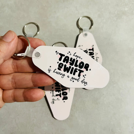 I Hope Taylor Is Having A Good Day Motel Style Keychain