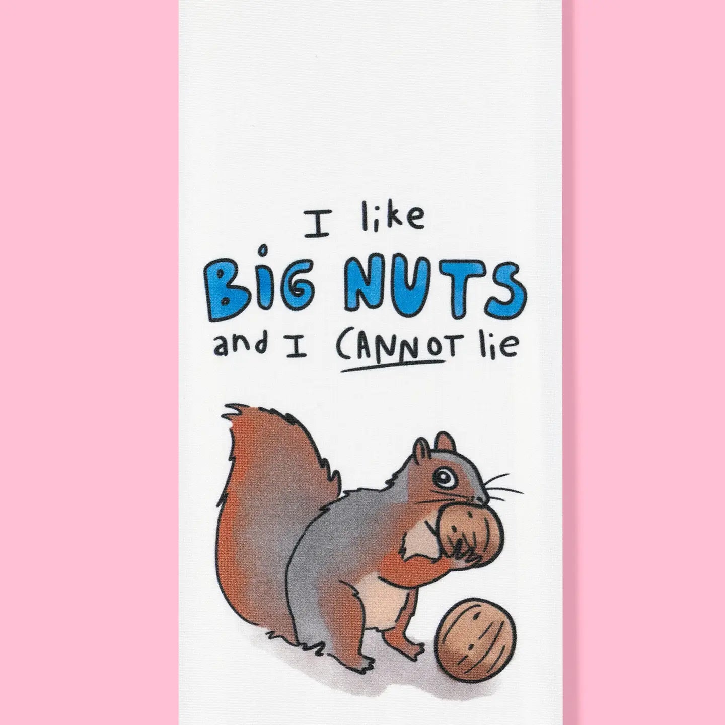 I Like Big Nuts Dish Towel