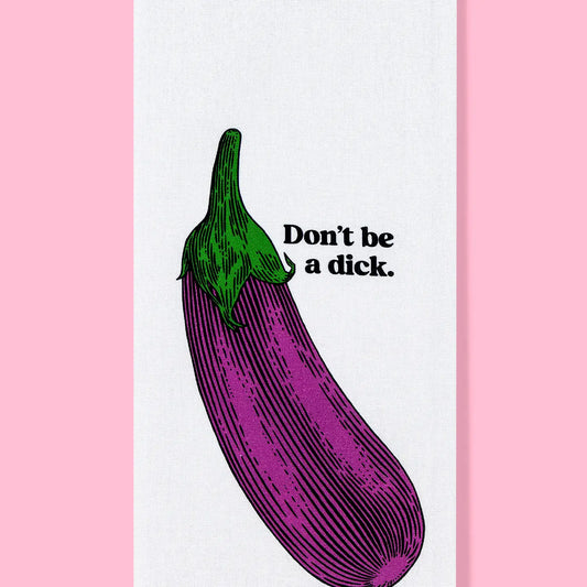 Don't Be A Dick Dishtowel Kitchen Towel | Eggplant Retro