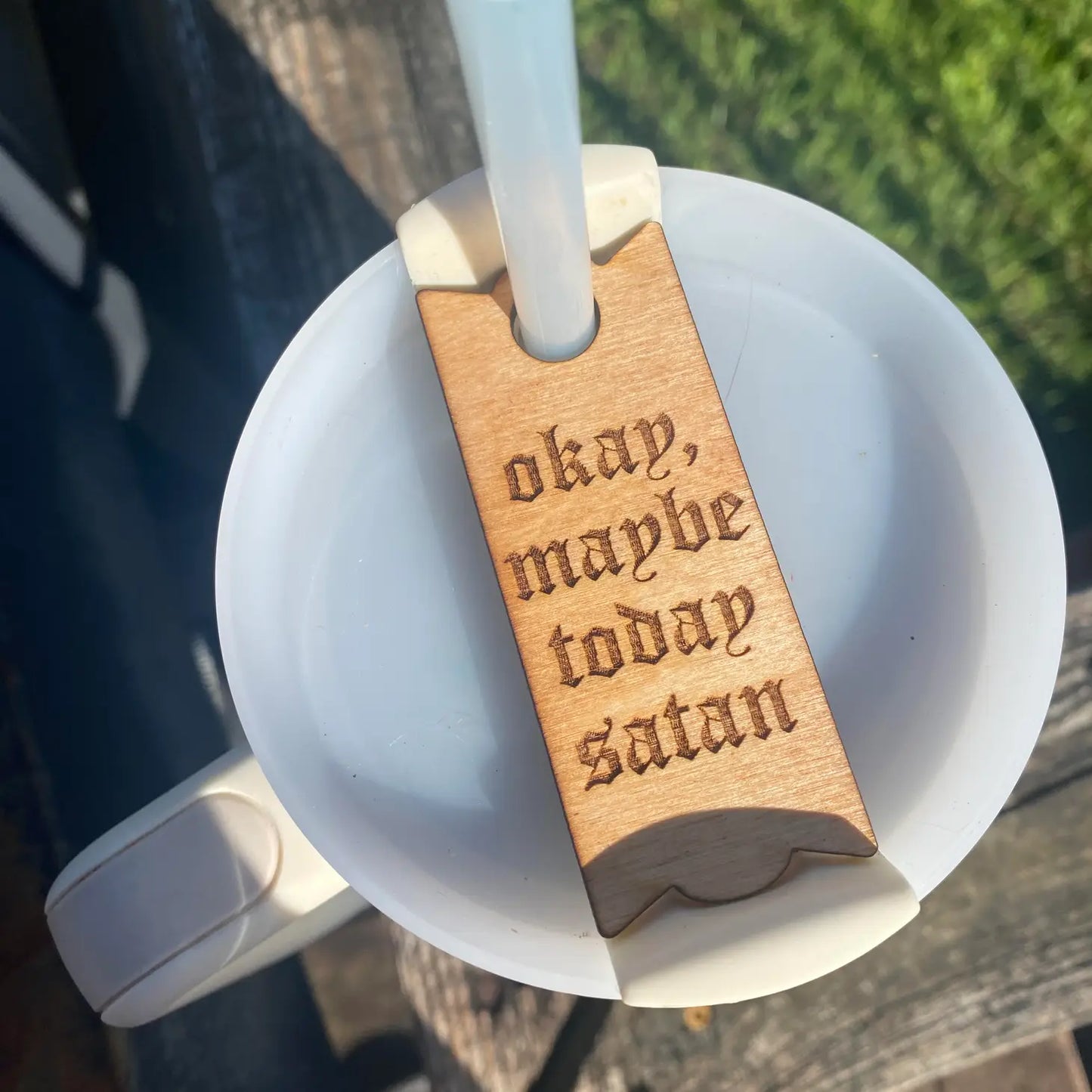 "Maybe Today Satan" Tumbler Topper