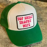 Top Shelf Trophy Wife Trucker Hat