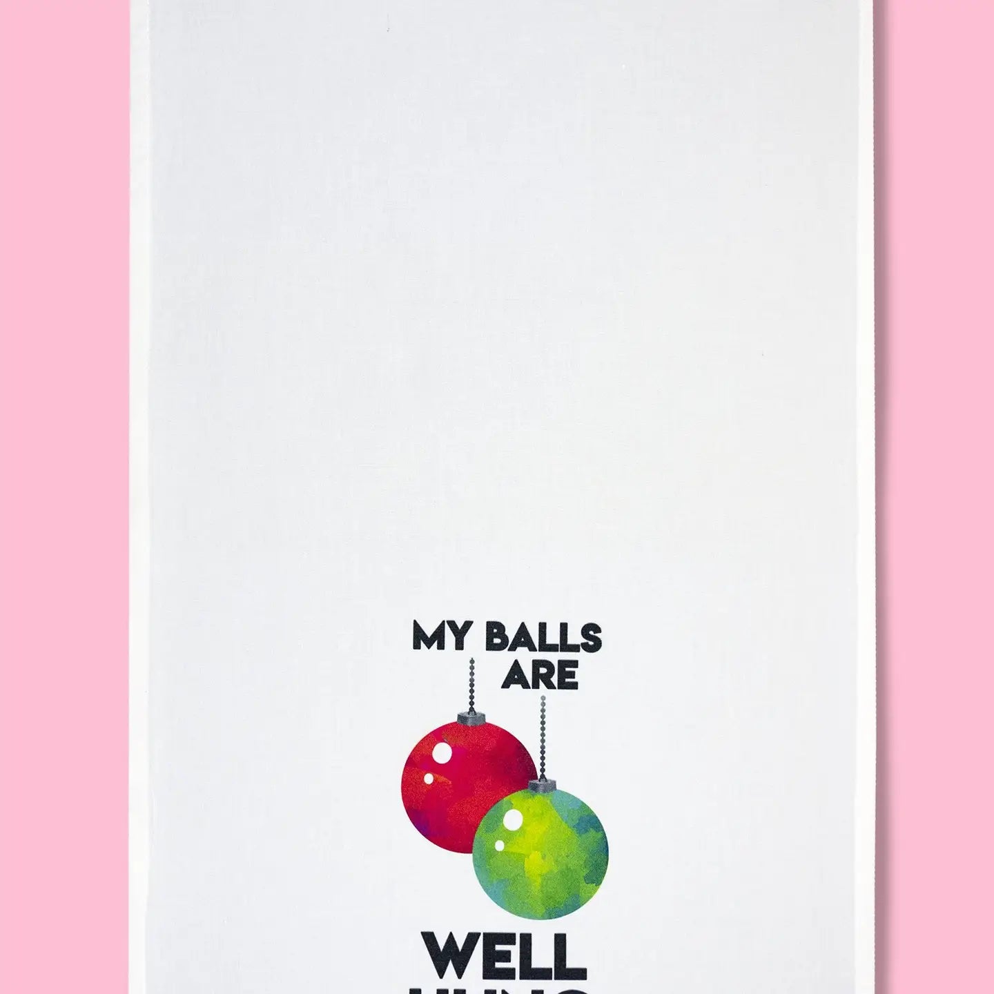 My Balls Are Well Hung Dishtowel