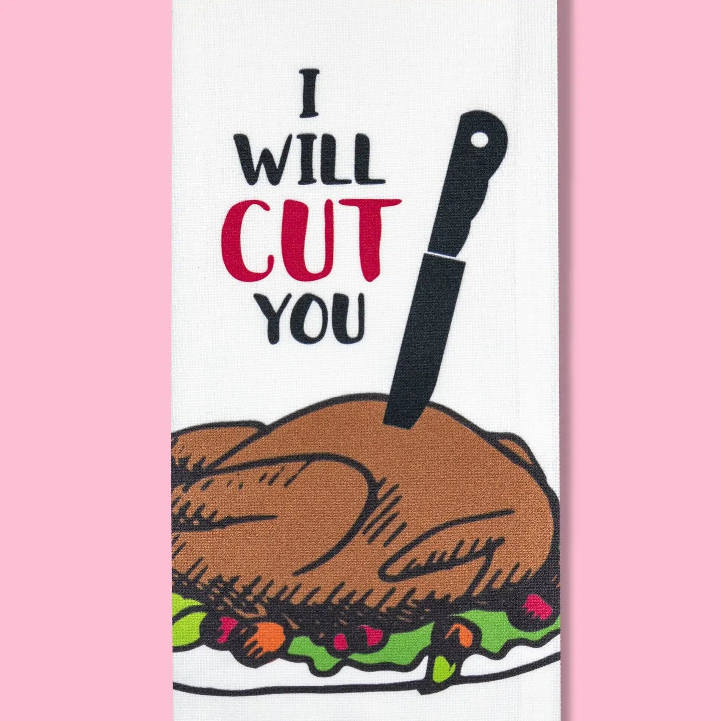 I Will Cut You - Turkey Dishtowel