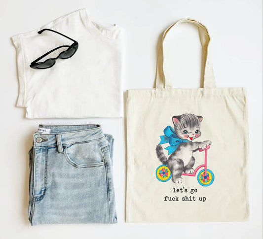 Lets Go F*ck Shit Up Tote Bag