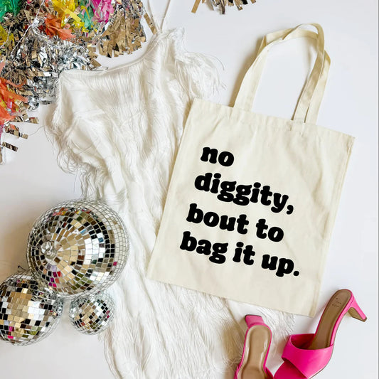 No Diggity Bout to Bag it Up Tote Bag