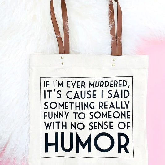 If I'm Ever Murdered Tote Bag