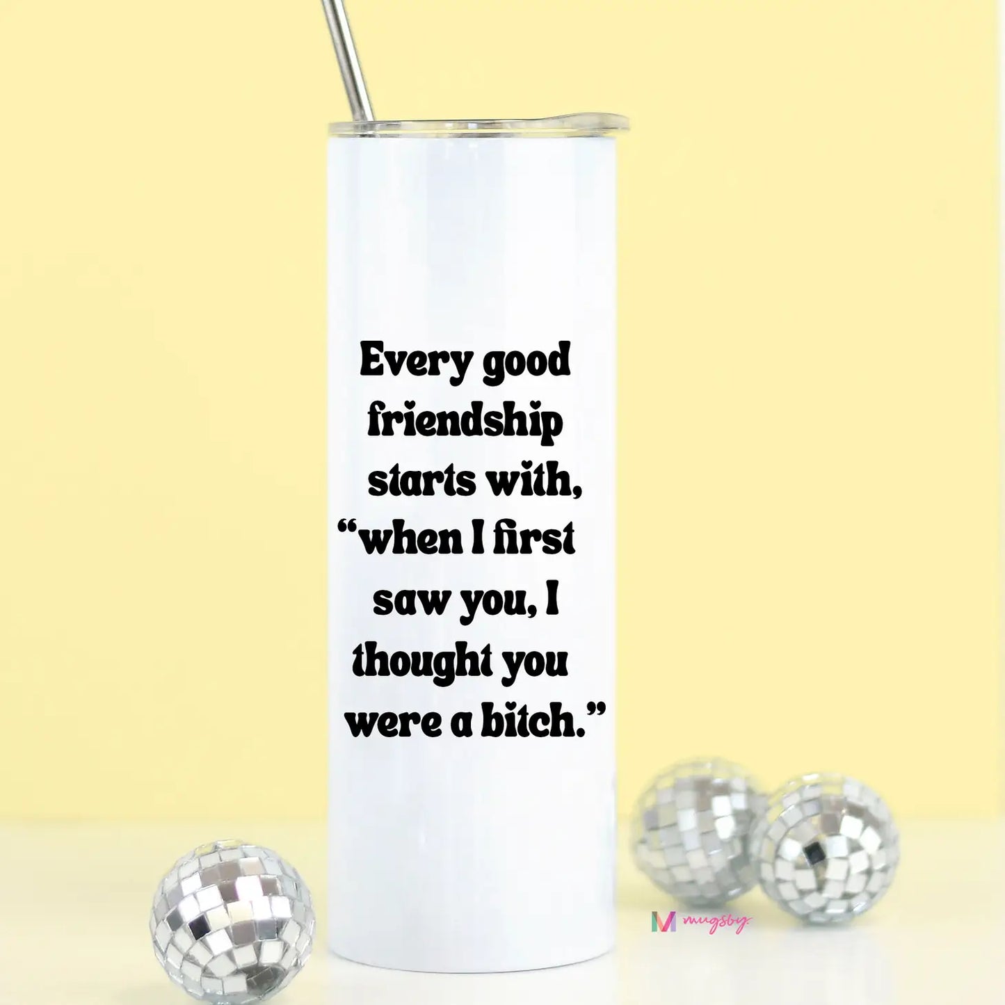 Every Good Friendship Funny Stainless Steel Tall Travel Cup