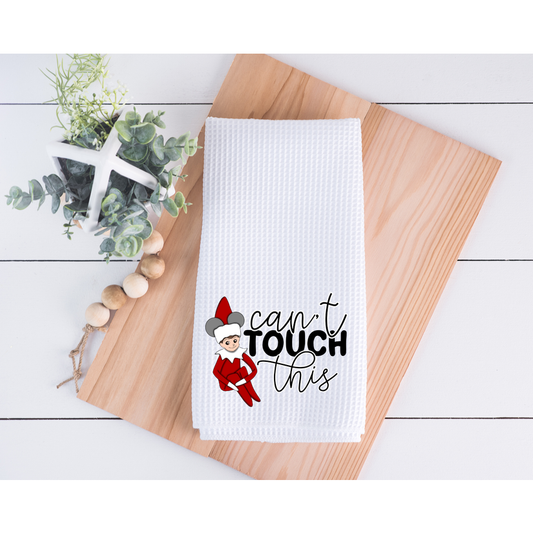 Can't Touch This Elf Kitchen Towel