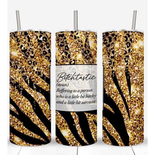Bitchtastic Tumbler
