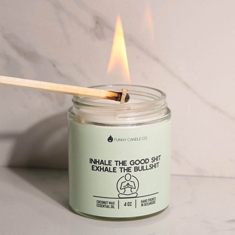 Inhale The Good Sh*t, Exhale The Bullsh*t Candle