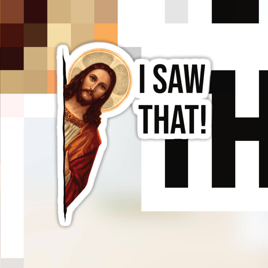 Meme Jesus I Saw That Sticker