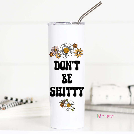 Don't Be Shitty Retro Floral Tall Travel Cup