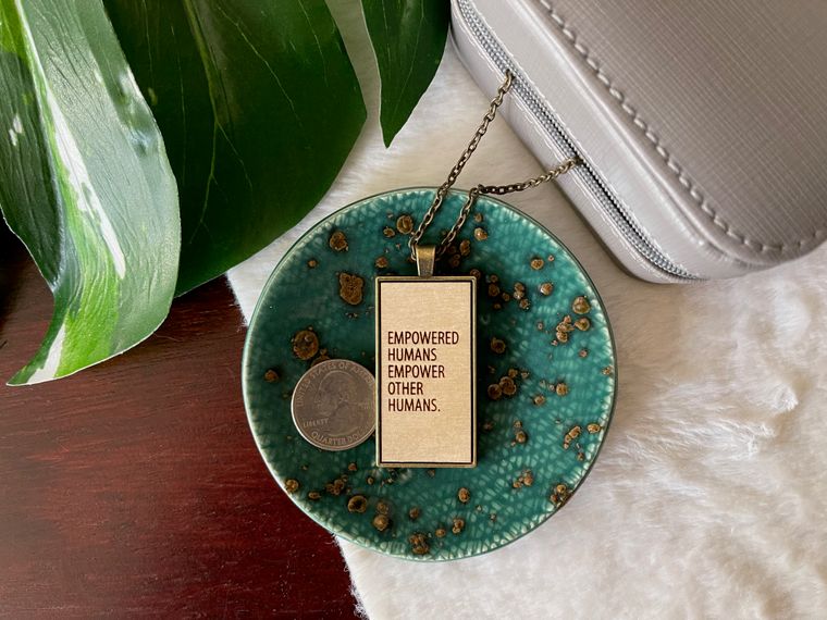 Empowered Humans Empower Other Humans Wood Statement Necklace